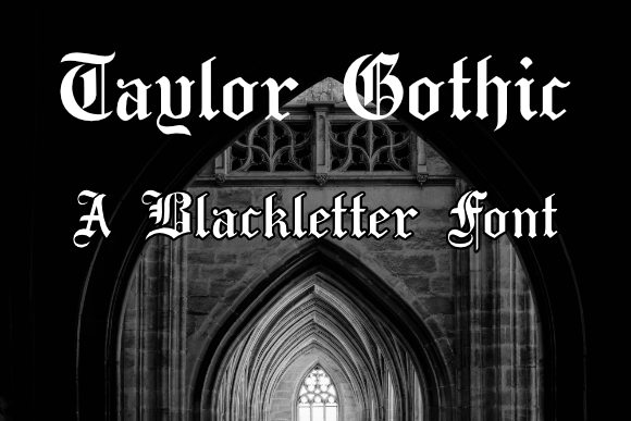 Taylor Gothic: A Bold Blackletter Typeface for High-Impact Campaigns